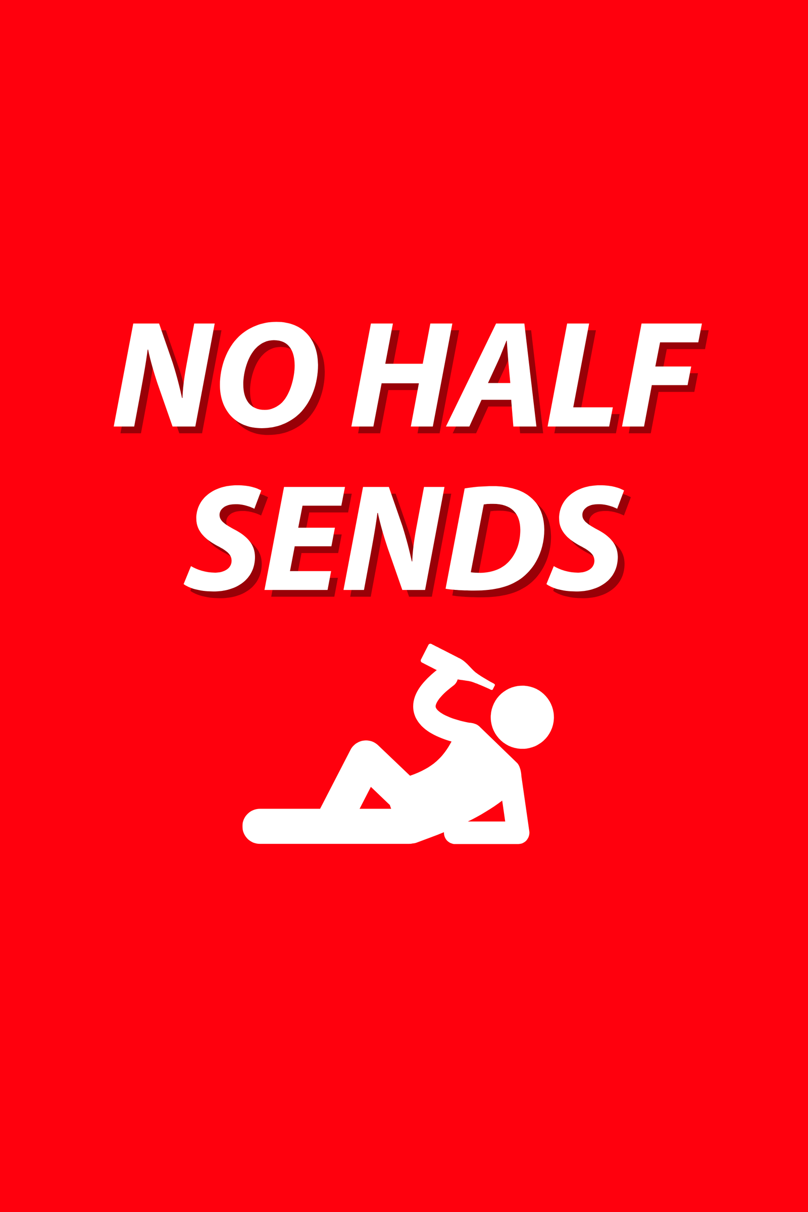 No Half Sends – Campus Degenerates