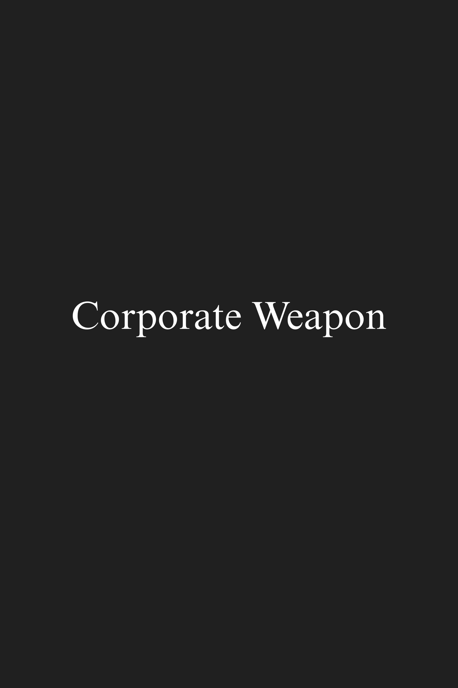 Corporate Weapon – Finance Unfiltered